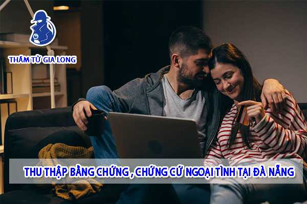 THUÊ THÁM TỬ THEO DÕI NGOẠI TÌNH THEO YÊU CẦU TẠI ĐÀ NẴNG